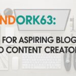 Dandork63: Tips for Aspiring Bloggers and Content Creators