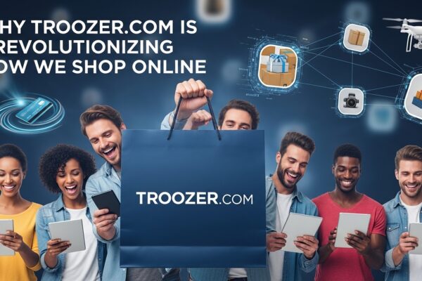 Why Troozer.com is Revolutionizing How We Shop Online