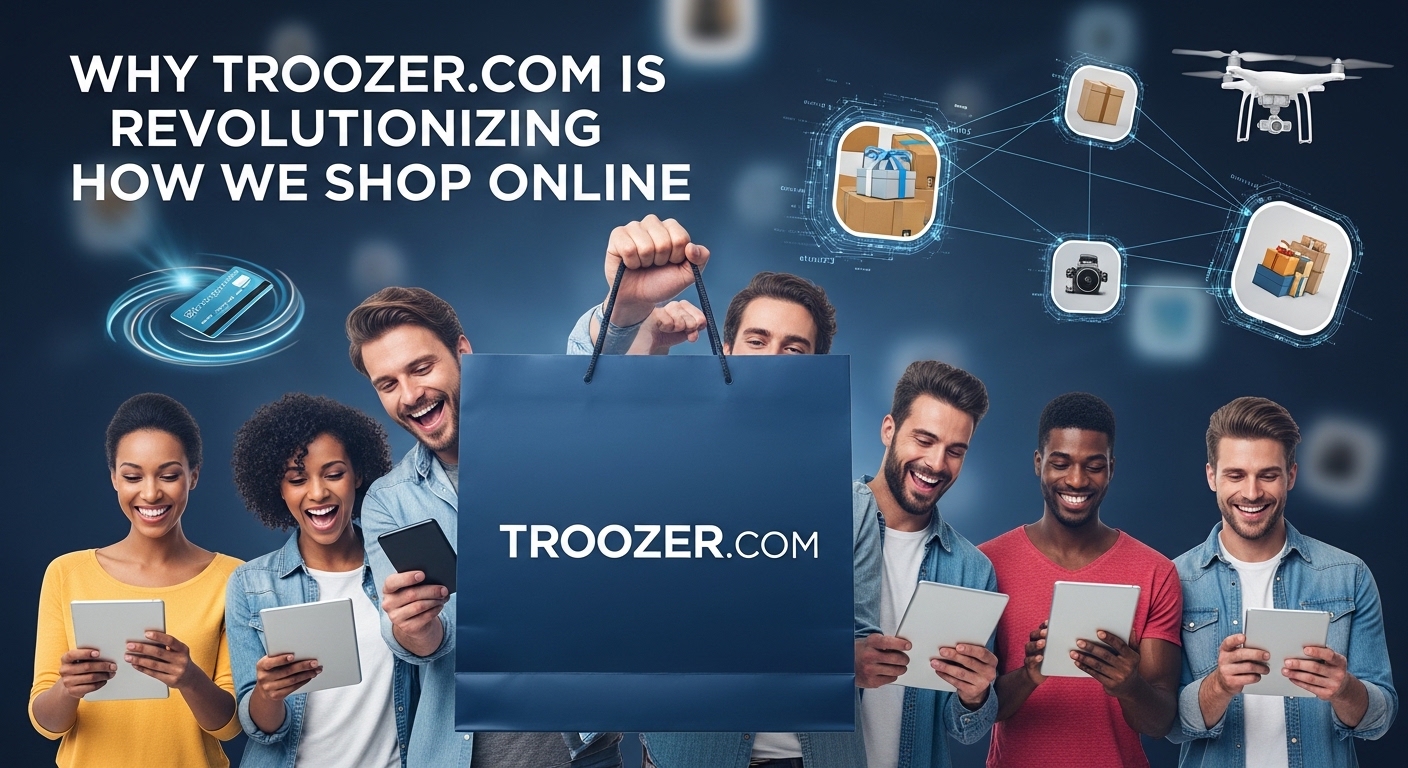 Why Troozer.com is Revolutionizing How We Shop Online