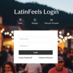 LatinFeels Login: A Complete Guide to Safe, Simple & Smooth Access